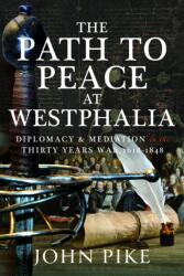 The Path to Peace at Westphalia (ISBN: 9781526789198)