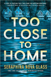 Too Close to Home - NOVA GLASS SERAPHINA (ISBN: 9781525800078)