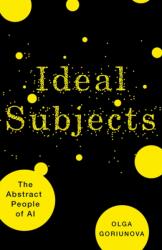 Ideal Subjects Volume 76 - Olga Goriunova (ISBN: 9781517916527)