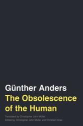 The Obsolescence of the Human Volume 75 - Günther Anders (ISBN: 9781517912659)