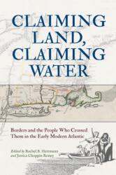 Claiming Land, Claiming Water (ISBN: 9781512829259)