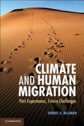 Climate and Human Migration: Past Experiences Future Challenges (2013)