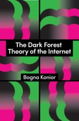 The Dark Forest Theory of the Internet (ISBN: 9781509569267)