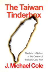 The Taiwan Tinderbox - Cole, J. Michael (ISBN: 9781509568055)