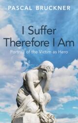 I Suffer Therefore I Am (ISBN: 9781509567164)