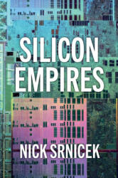 Silicon Empires - Srnicek, Nick (ISBN: 9781509550494)