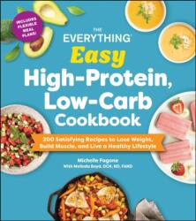 The Everything Easy High-Protein, Low-Carb Cookbook (ISBN: 9781507225110)