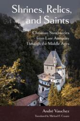 Shrines, Relics, and Saints (ISBN: 9781501786211)
