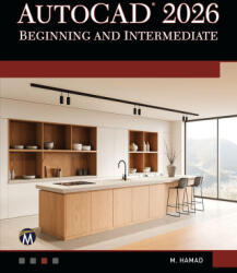 AutoCAD 2026 Beginning and Intermediate - Munir Hamad (ISBN: 9781501524165)