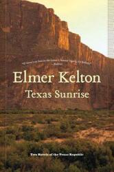 Texas Sunrise: Two Novels of the Texas Republic (ISBN: 9780765321916)