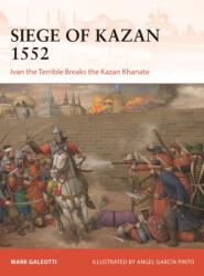 Siege of Kazan 1552 (ISBN: 9781472868435)