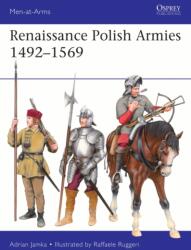 Renaissance Polish Armies 1492-1569 (ISBN: 9781472867568)