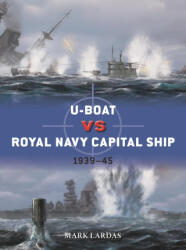 U-Boat Vs Royal Navy Capital Ship (ISBN: 9781472866066)