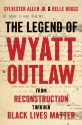 The Legend of Wyatt Outlaw (ISBN: 9781469689999)