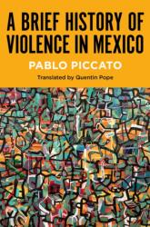 A Brief History of Violence in Mexico (ISBN: 9781469689937)
