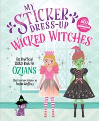 My Sticker Dress-Up: Wicked Witches - ANGLICAS LOUISE (ISBN: 9781464262258)