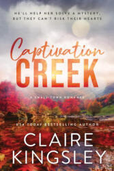 Captivation Creek - KINGSLEY CLAIRE (ISBN: 9781464239236)