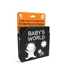 Baby's World: A High-Contrast Crinkle Fabric Stroller Book for Babies (ISBN: 9781464235863)