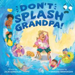 Don't Splash Grandpa! (ISBN: 9781464225192)