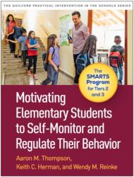 Motivating Elementary Students to Self-Monitor and Regulate Their Behavior (ISBN: 9781462558865)