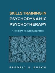 Skills Training in Psychodynamic Psychotherapy (ISBN: 9781462558858)