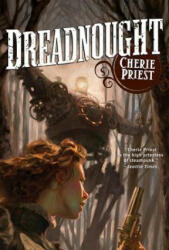 Dreadnought - Cherie Priest (ISBN: 9780765325785)