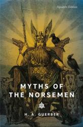 Myths of the Norsemen (ISBN: 9781454962472)