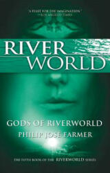Gods of Riverworld - Philip José Farmer (ISBN: 9780765326560)