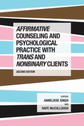 Affirmative Counseling and Psychological Practice with Trans and Nonbinary Clients (ISBN: 9781433843228)