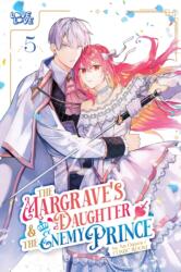 The Margrave's Daughter & the Enemy Prince, Volume 5 - V05 (ISBN: 9781427882868)