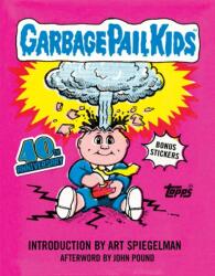 Garbage Pail Kids: 40th Anniversary Edition (ISBN: 9781419787157)