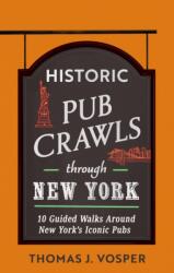 Historic Pub Crawls Through New York (ISBN: 9781408723043)