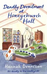 Deadly Derailment at Honeychurch Hall (ISBN: 9781408720684)