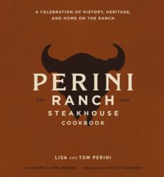 The Perini Ranch Steakhouse Cookbook (ISBN: 9781400350018)