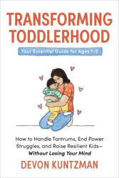 Transforming Toddlerhood - KUNTZMAN, DEVON (ISBN: 9781400252954)
