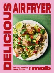 Delicious Air Fryer by Mob (ISBN: 9781399746625)