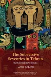 The Subversive Seventies in Tehran (ISBN: 9781399542852)