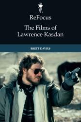 ReFocus: The Films of Lawrence Kasdan (ISBN: 9781399524087)