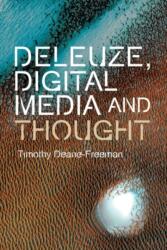 Deleuze, Digital Media and Thought (ISBN: 9781399517263)