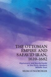 The Ottoman Empire and Safavid Iran, 1639-1682 (ISBN: 9781399510110)