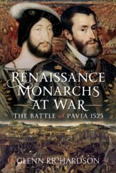 Renaissance Monarchs at War - Glenn Richardson (ISBN: 9781399085533)
