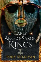 The Early Anglo-Saxon Kings (ISBN: 9781399084215)