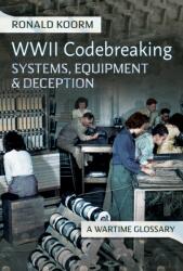 WW2 Codebreaking Systems, Equipment and Deception (ISBN: 9781399053549)