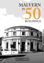 Malvern in 50 Buildings (ISBN: 9781398123052)