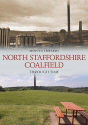 North Staffordshire Coalfield Through Time (ISBN: 9781398121218)