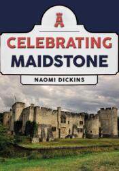 Celebrating Maidstone (ISBN: 9781398119598)