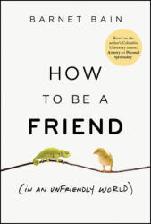 How to Be a Friend - Bain, Barnet (ISBN: 9781394388868)