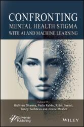 Confronting Mental Health Stigma with AI and Machine Learning (ISBN: 9781394347261)