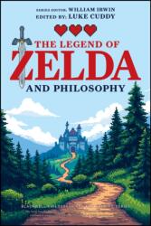 The Legend of Zelda and Philosophy (ISBN: 9781394291014)
