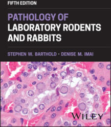Pathology of Laboratory Rodents and Rabbits, 5th E dition - Barthold, Stephen W. , Imai, Denise M. (ISBN: 9781394242856)